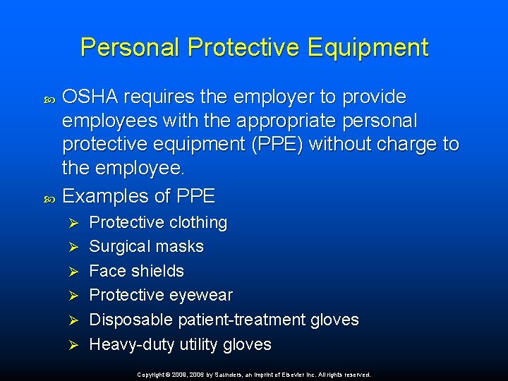 Personal Protective Equipment OSHA requires the employer to provide employees with the appropriate personal