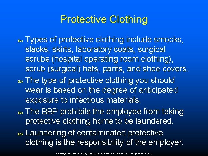 Protective Clothing Types of protective clothing include smocks, slacks, skirts, laboratory coats, surgical scrubs
