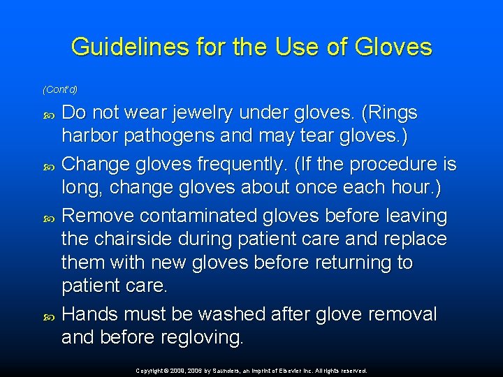 Guidelines for the Use of Gloves (Cont’d) Do not wear jewelry under gloves. (Rings