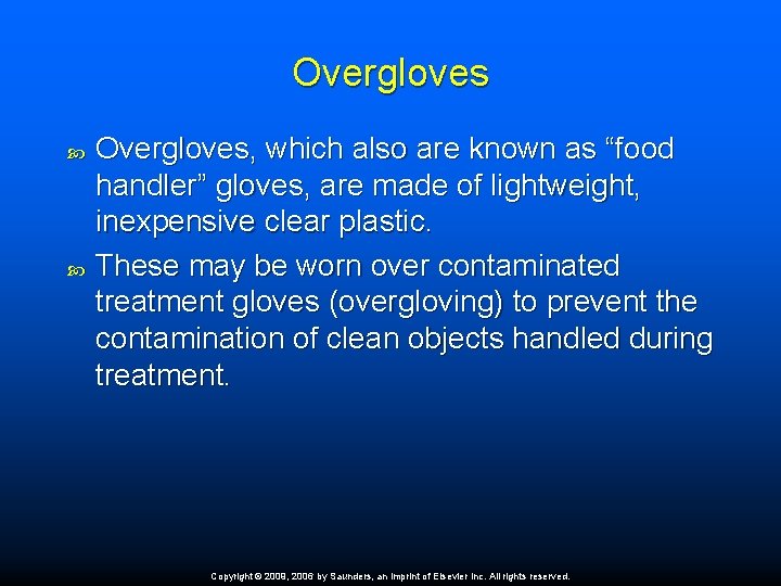 Overgloves Overgloves, which also are known as “food handler” gloves, are made of lightweight,
