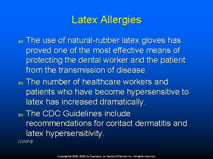 Latex Allergies The use of natural-rubber latex gloves has proved one of the most