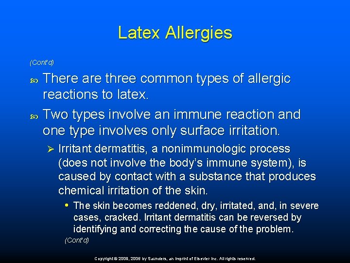 Latex Allergies (Cont’d) There are three common types of allergic reactions to latex. Two