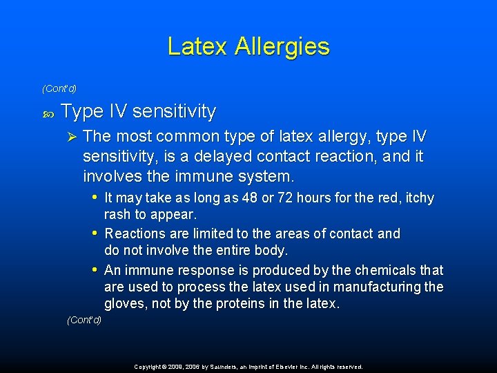 Latex Allergies (Cont’d) Type IV sensitivity Ø The most common type of latex allergy,