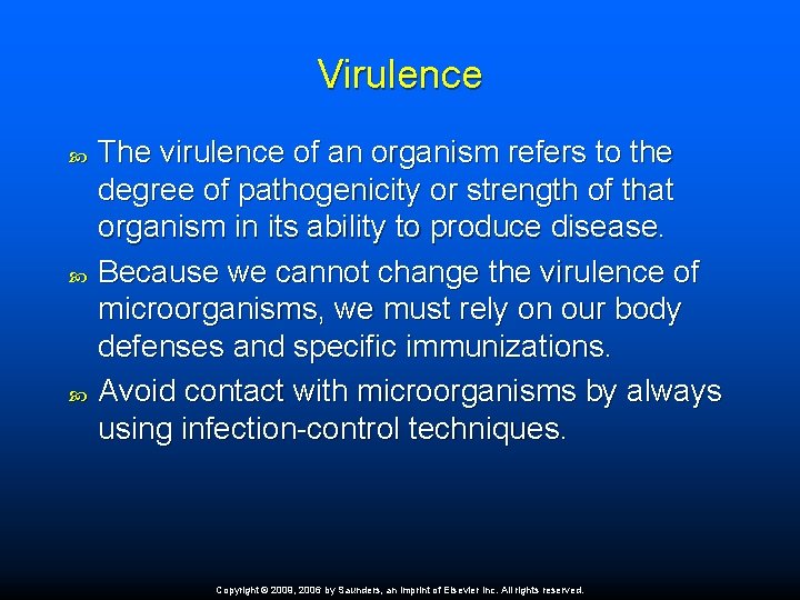 Virulence The virulence of an organism refers to the degree of pathogenicity or strength