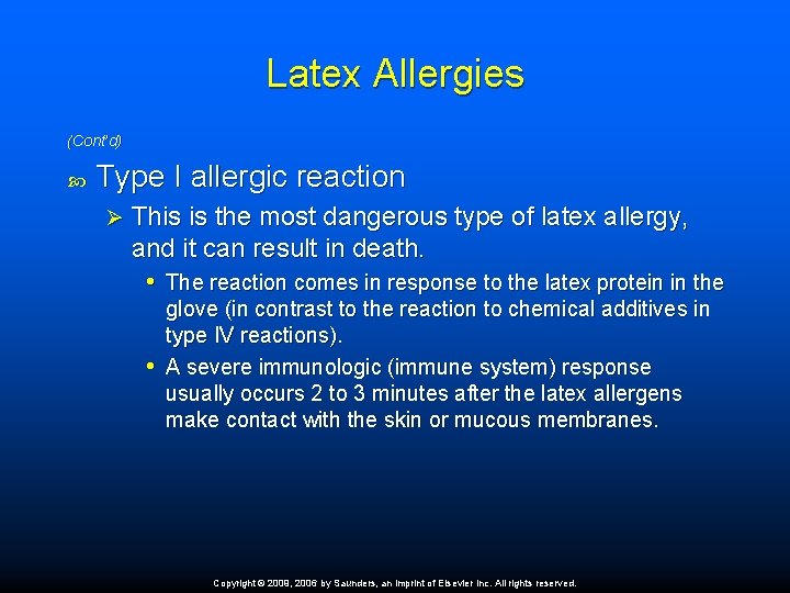 Latex Allergies (Cont’d) Type I allergic reaction Ø This is the most dangerous type