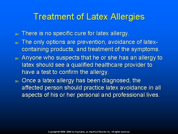 Treatment of Latex Allergies There is no specific cure for latex allergy. The only