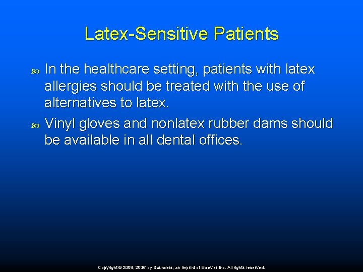 Latex-Sensitive Patients In the healthcare setting, patients with latex allergies should be treated with