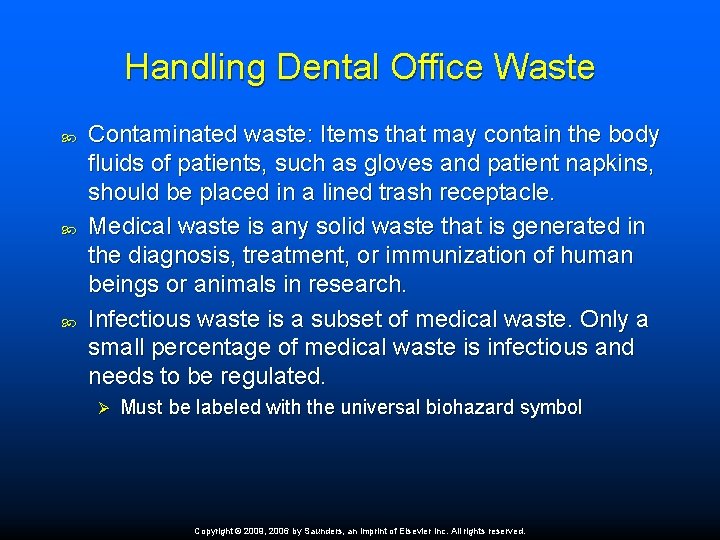 Handling Dental Office Waste Contaminated waste: Items that may contain the body fluids of