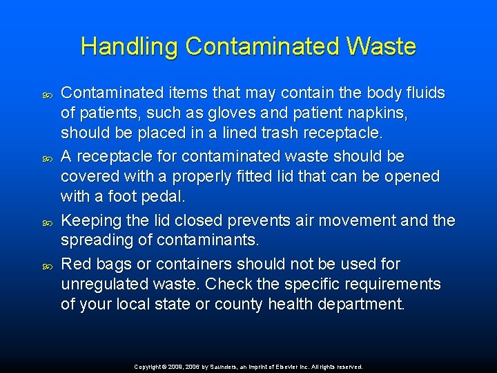 Handling Contaminated Waste Contaminated items that may contain the body fluids of patients, such