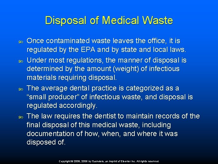Disposal of Medical Waste Once contaminated waste leaves the office, it is regulated by