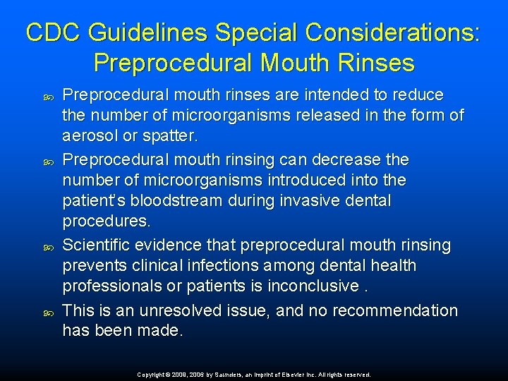 CDC Guidelines Special Considerations: Preprocedural Mouth Rinses Preprocedural mouth rinses are intended to reduce