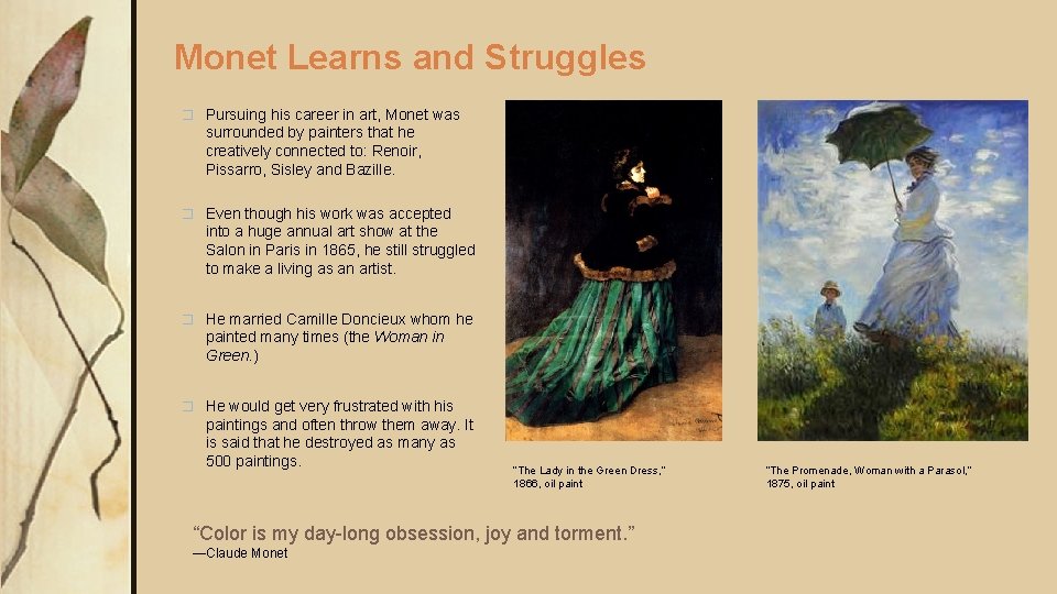 Monet Learns and Struggles � Pursuing his career in art, Monet was surrounded by