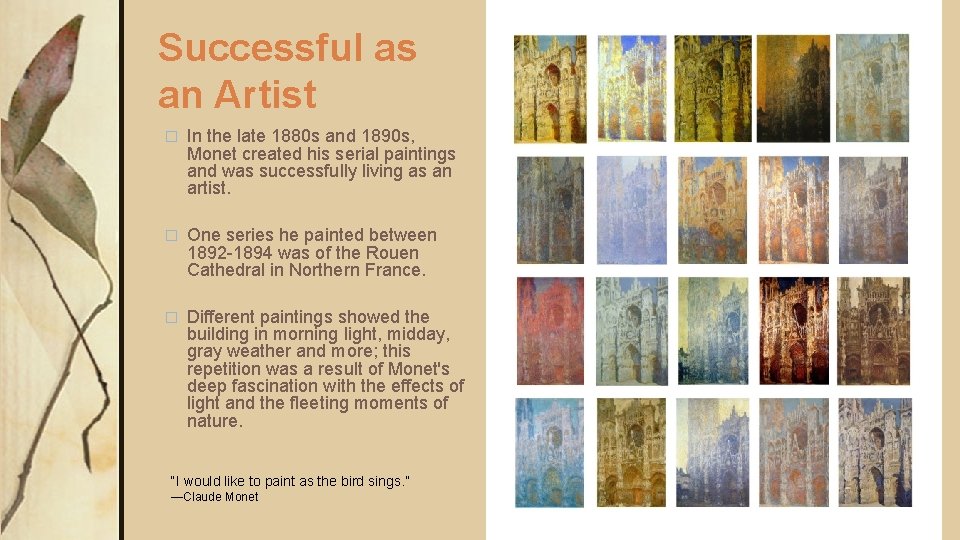 Successful as an Artist � In the late 1880 s and 1890 s, Monet