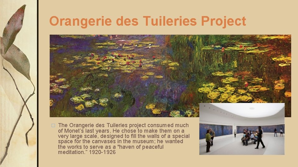 Orangerie des Tuileries Project � The Orangerie des Tuileries project consumed much of Monet’s