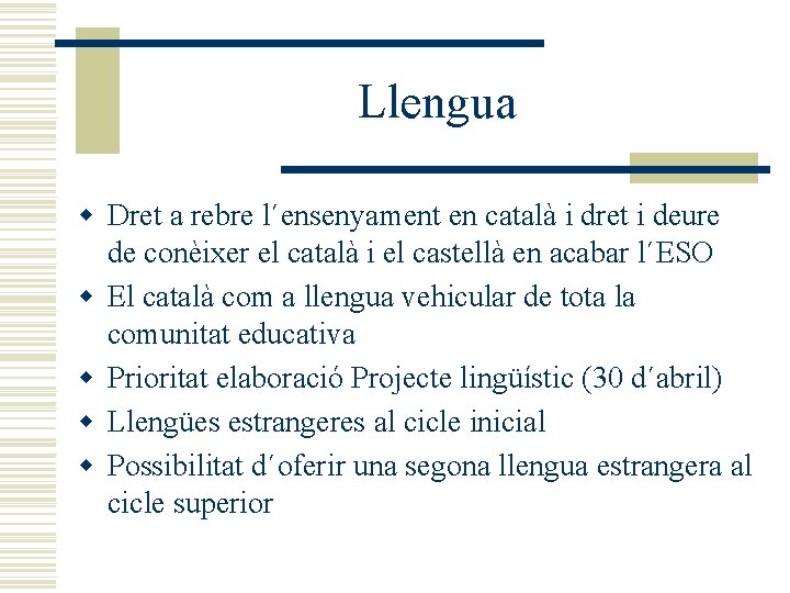 Llengua w Dret a rebre l´ensenyament en català i dret i deure de conèixer