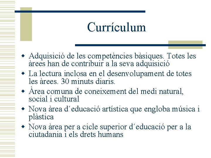 Currículum w Adquisició de les competències bàsiques. Totes les àrees han de contribuir a