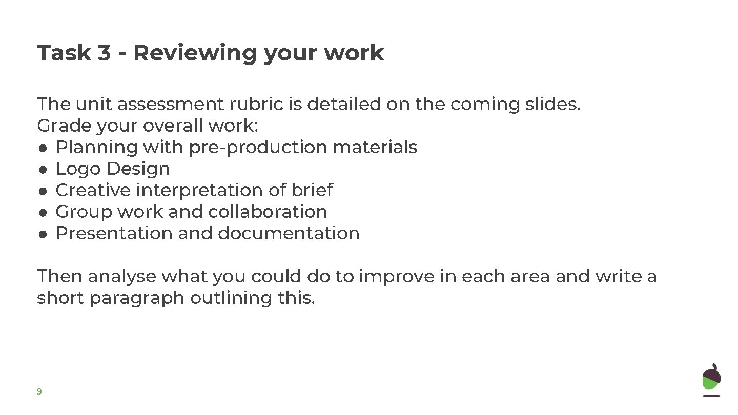 Task 3 - Reviewing your work The unit assessment rubric is detailed on the