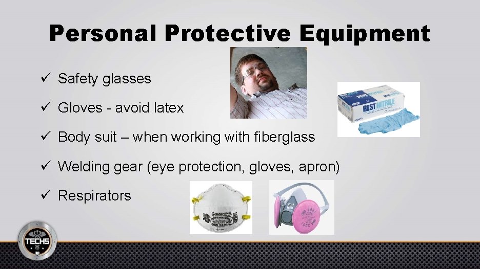 Personal Protective Equipment ü Safety glasses ü Gloves - avoid latex ü Body suit
