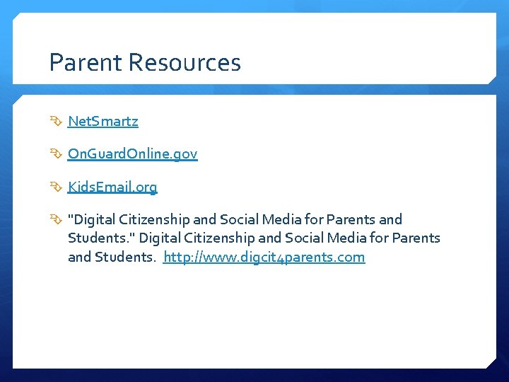 Parent Resources Net. Smartz On. Guard. Online. gov Kids. Email. org "Digital Citizenship and