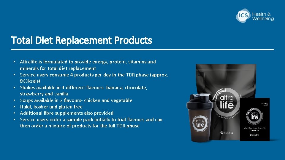 Total Diet Replacement Products • Altralife is formulated to provide energy, protein, vitamins and