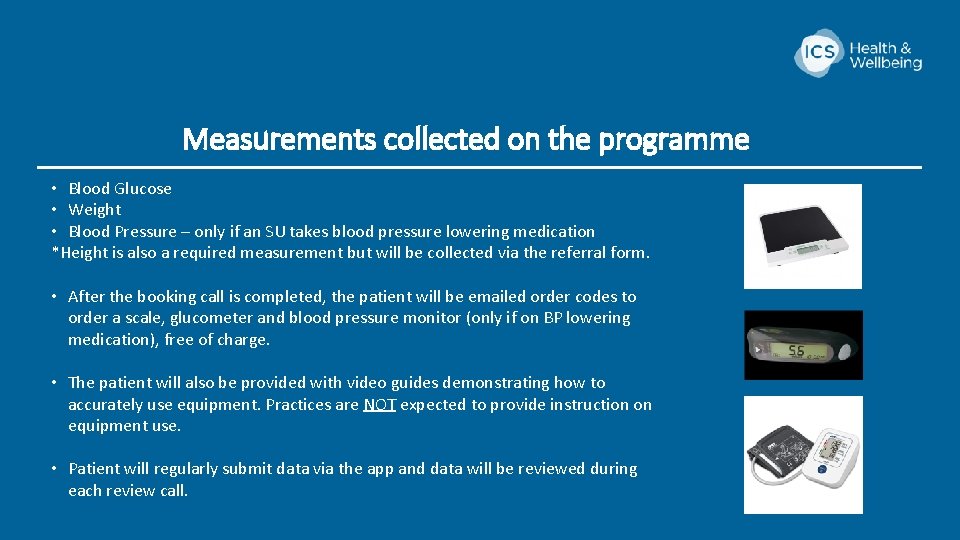 Measurements collected on the programme • Blood Glucose • Weight • Blood Pressure –