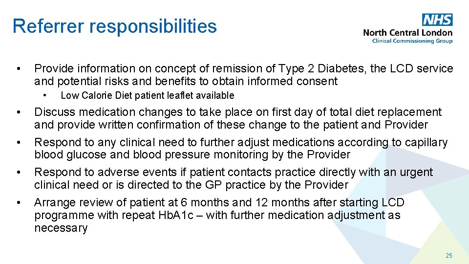 Referrer responsibilities • Provide information on concept of remission of Type 2 Diabetes, the