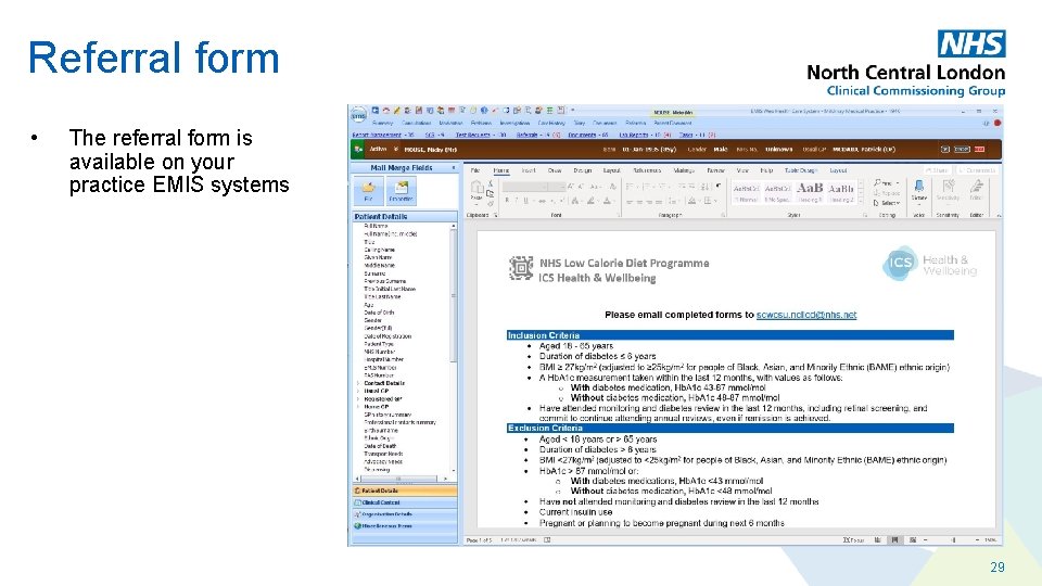 Referral form • The referral form is available on your practice EMIS systems 29