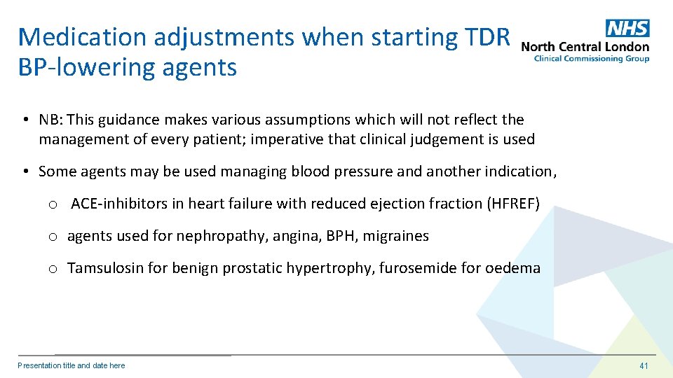 Medication adjustments when starting TDR BP-lowering agents • NB: This guidance makes various assumptions