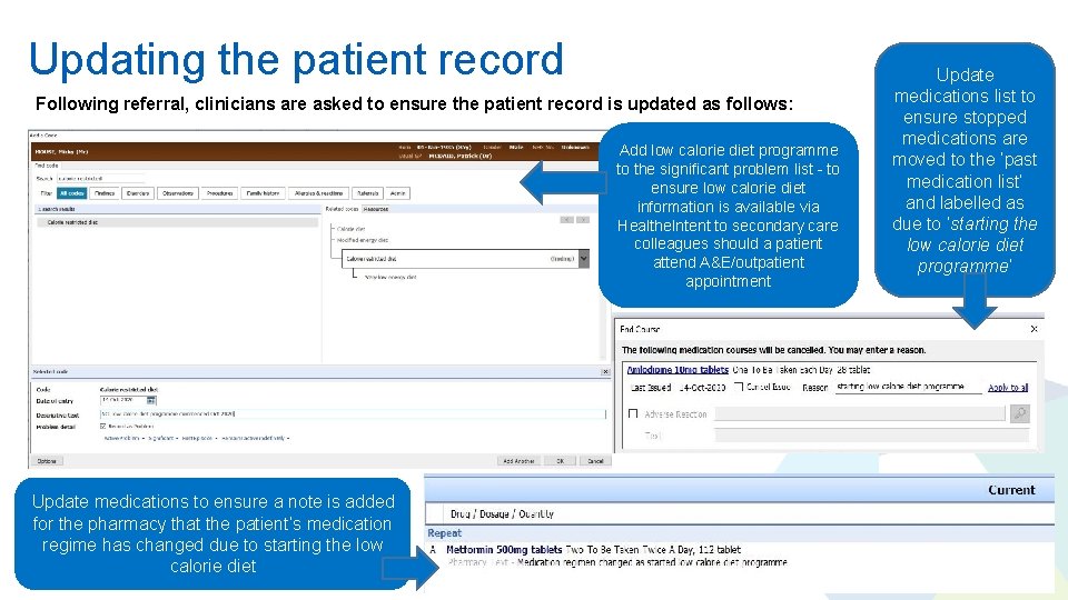 Updating the patient record Following referral, clinicians are asked to ensure the patient record