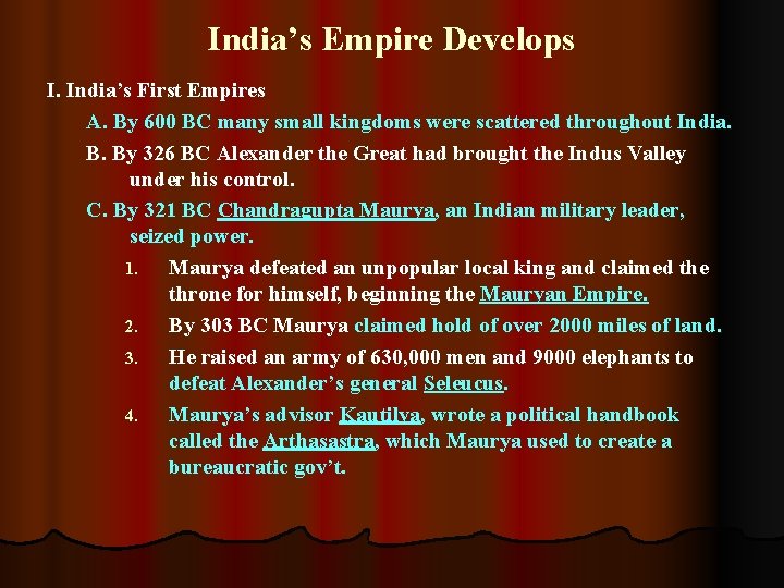 India’s Empire Develops I. India’s First Empires A. By 600 BC many small kingdoms India’s Empire Develops I. India’s First Empires A. By 600 BC many small kingdoms