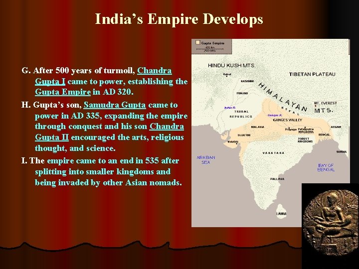 India’s Empire Develops G. After 500 years of turmoil, Chandra Gupta I came to India’s Empire Develops G. After 500 years of turmoil, Chandra Gupta I came to