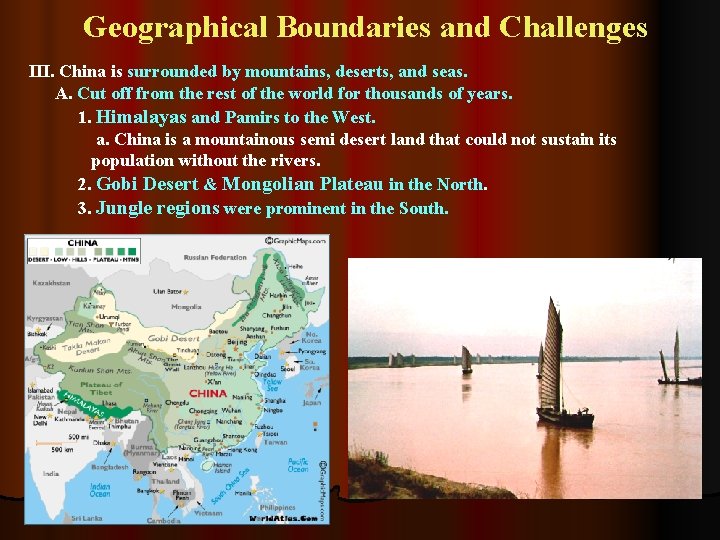 Geographical Boundaries and Challenges III. China is surrounded by mountains, deserts, and seas. A. Geographical Boundaries and Challenges III. China is surrounded by mountains, deserts, and seas. A.