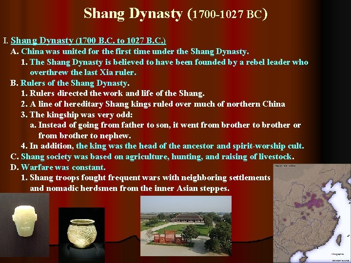 Shang Dynasty (1700 -1027 BC) I. Shang Dynasty (1700 B. C. to 1027 B. Shang Dynasty (1700 -1027 BC) I. Shang Dynasty (1700 B. C. to 1027 B.
