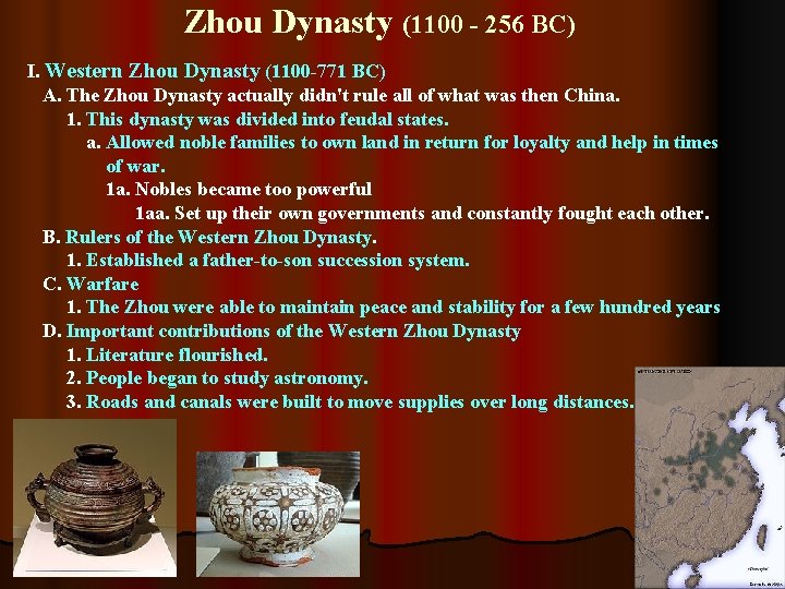 Zhou Dynasty (1100 - 256 BC) I. Western Zhou Dynasty (1100 -771 BC) A. Zhou Dynasty (1100 - 256 BC) I. Western Zhou Dynasty (1100 -771 BC) A.