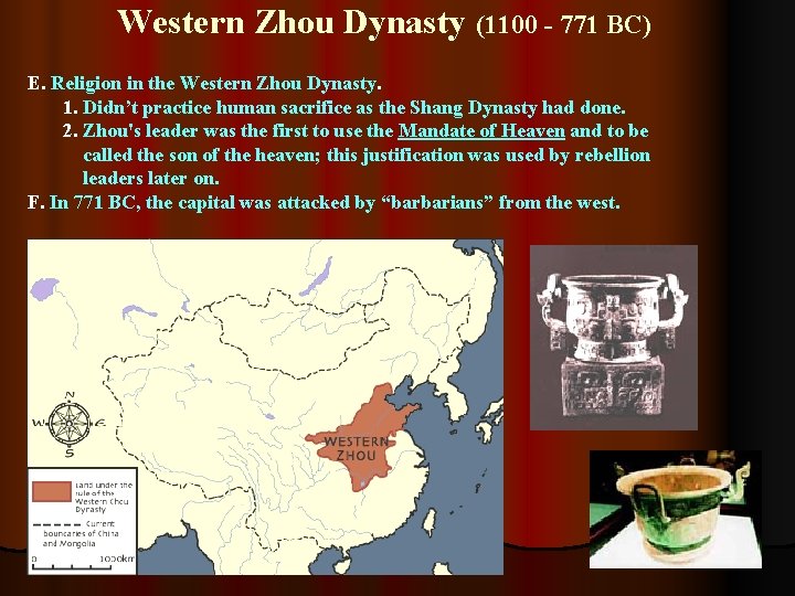 Western Zhou Dynasty (1100 - 771 BC) E. Religion in the Western Zhou Dynasty. Western Zhou Dynasty (1100 - 771 BC) E. Religion in the Western Zhou Dynasty.