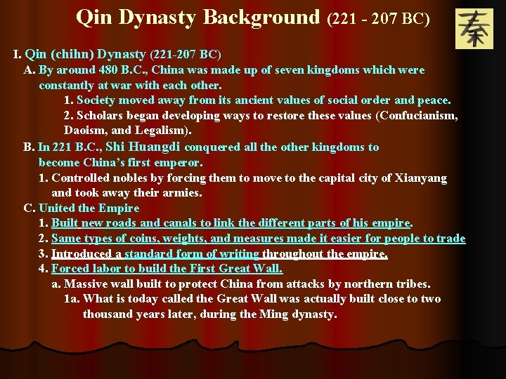 Qin Dynasty Background (221 - 207 BC) I. Qin (chihn) Dynasty (221 -207 BC) Qin Dynasty Background (221 - 207 BC) I. Qin (chihn) Dynasty (221 -207 BC)