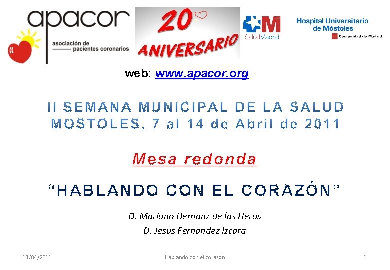 web: www. apacor. org Mesa redonda “HABLANDO CON EL CORAZÓN” D. Mariano Hernanz de