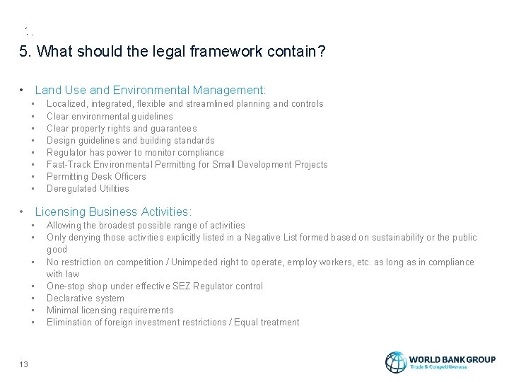 5. What should the legal framework contain? • Land Use and Environmental Management: •