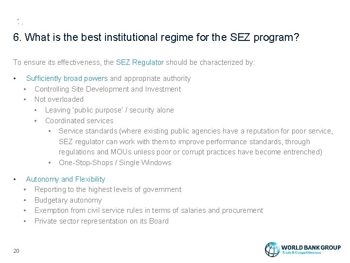 6. What is the best institutional regime for the SEZ program? To ensure its