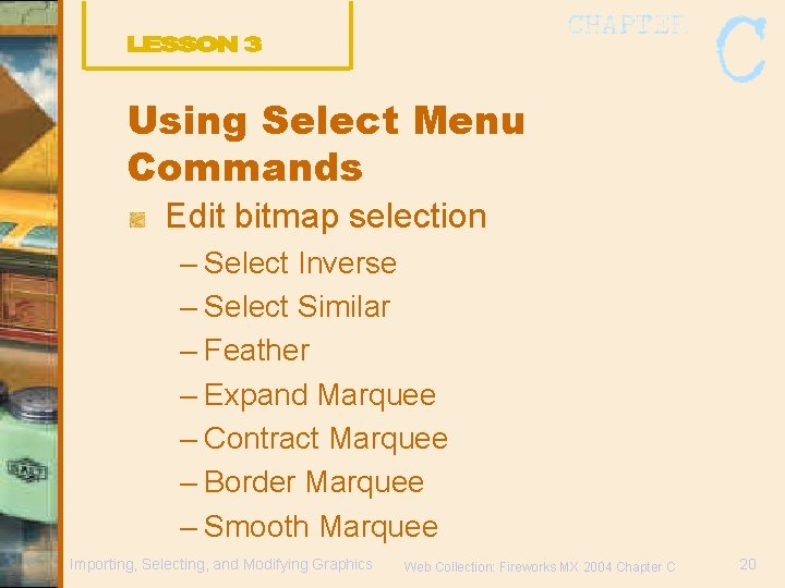 Using Select Menu Commands Edit bitmap selection – Select Inverse – Select Similar –