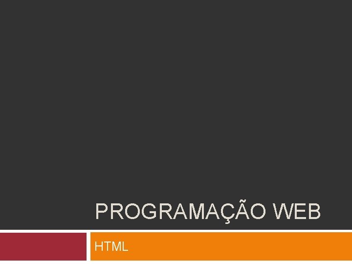 PROGRAMAÇÃO WEB HTML 