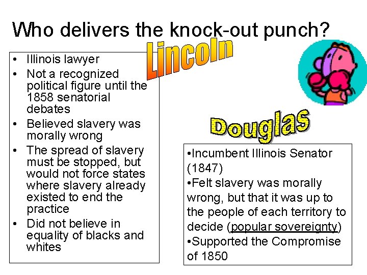 Who delivers the knock-out punch? • Illinois lawyer • Not a recognized political figure