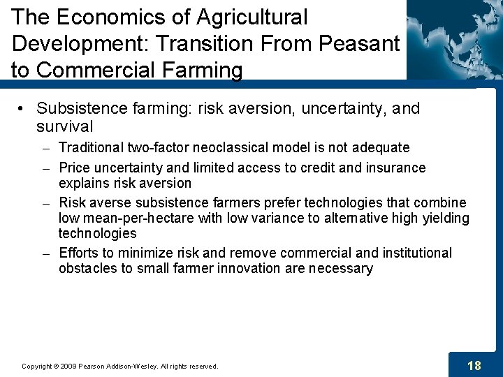 The Economics of Agricultural Development: Transition From Peasant to Commercial Farming • Subsistence farming: