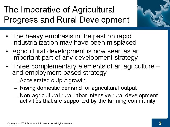 The Imperative of Agricultural Progress and Rural Development • The heavy emphasis in the