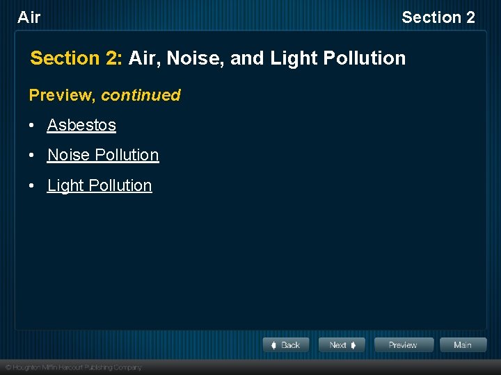 Air Section 2: Air, Noise, and Light Pollution Preview, continued • Asbestos • Noise
