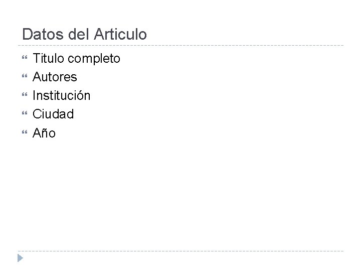 Datos del Articulo Titulo completo Autores Institución Ciudad Año 