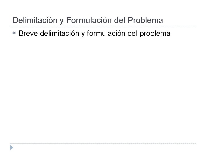 Delimitación y Formulación del Problema Breve delimitación y formulación del problema 