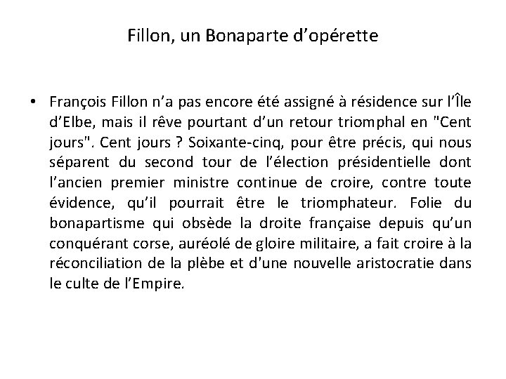 Fillon, un Bonaparte d’opérette • François Fillon n’a pas encore été assigné à résidence