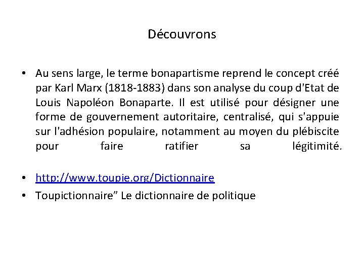 Découvrons • Au sens large, le terme bonapartisme reprend le concept créé par Karl