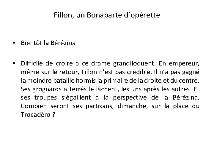 Fillon, un Bonaparte d’opérette • Bientôt la Bérézina • Difficile de croire à ce